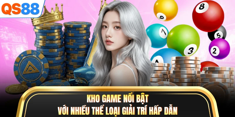 Kho game nổi bật với nhiều thể loại giải trí hấp dẫn