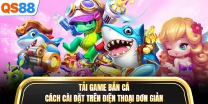 Tải Game Bắn Cá - Cách Cài Đặt Trên Điện Thoại Đơn Giản